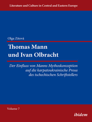 cover image of Thomas Mann und Ivan Olbracht. Der Einfluss von Manns Mythoskonzeption auf die karpatoukrainische Prosa des tschechischen Schriftstellers